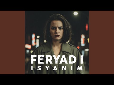 Feryadı İsyanım