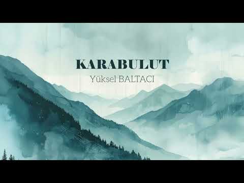Yüksel Baltacı - Karabulut