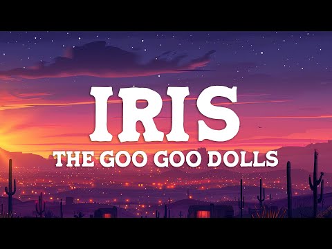Goo Goo Dolls - Iris