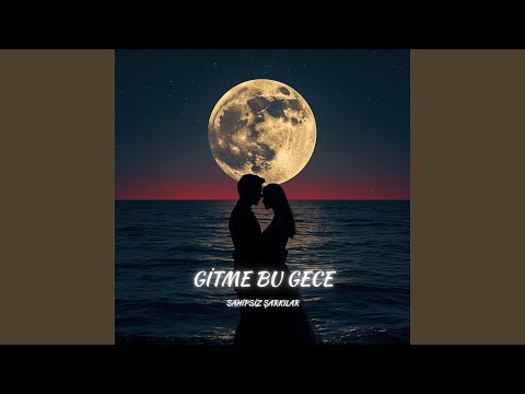 Gitme Bu Gece