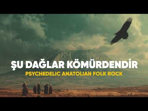 Şu Dağlar Kömürdendir | Psychedelic Anatolian Folk Rock Cover