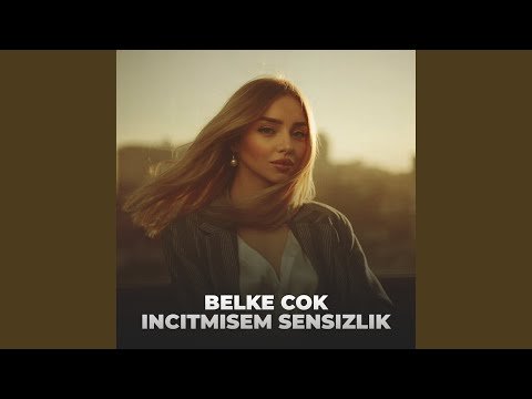Belke Cok Incitmisem Sensizlik