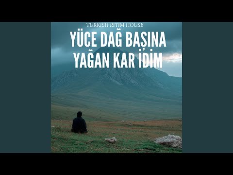 Yüce Dağ Başına Yağan Kar İdim