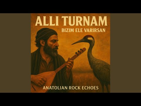 Allı Turnam Bizim Ele Varırsan