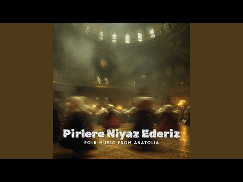 Pirlere Niyaz Ederiz