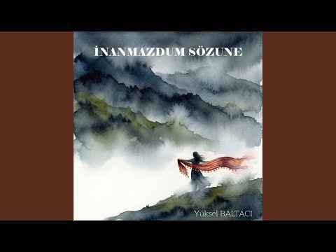 İNANMAZDUM SÖZUNE