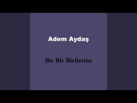 Bir Bir Birilerine