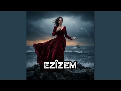 Ezîzem (Destmala Min)