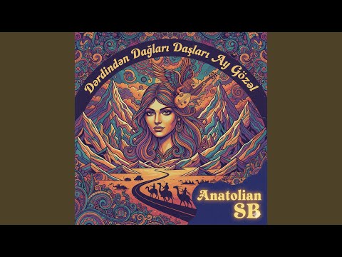 Dərdindən Dağları Daşları Gəzərəm Ay Gözəl