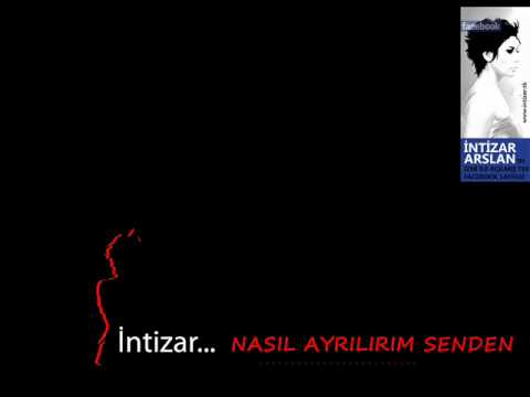 İntizar - Nasıl Ayrılırım Senden