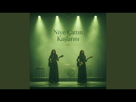 Niye Çattın Kaşlarını