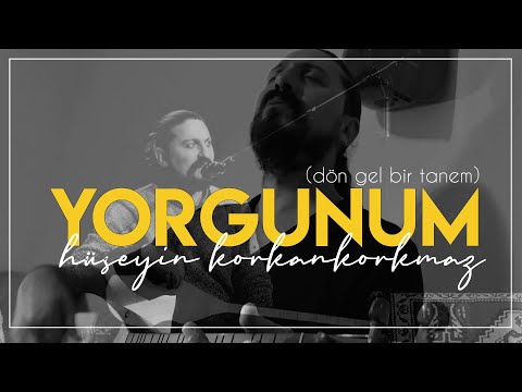 YORGUNUM (Dön Gel Bir Tanem)
