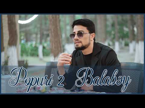 Balabəy - Popuri 2