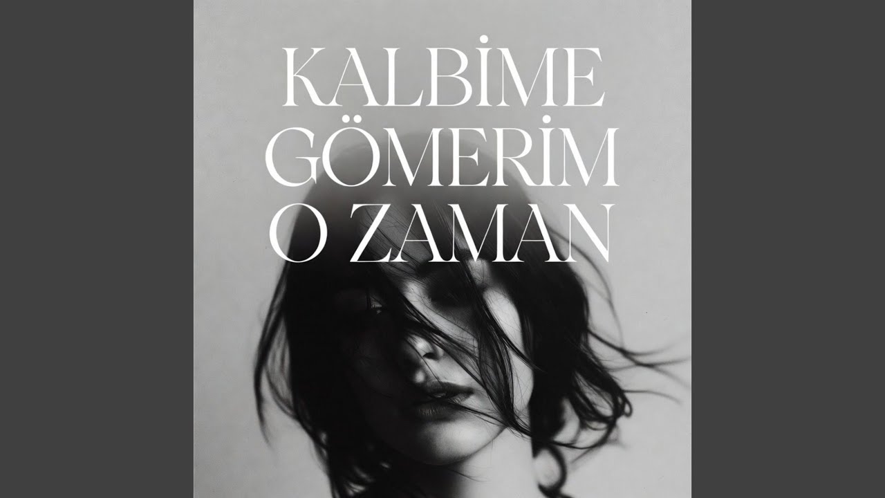 Kalbime Gömerim O Zaman